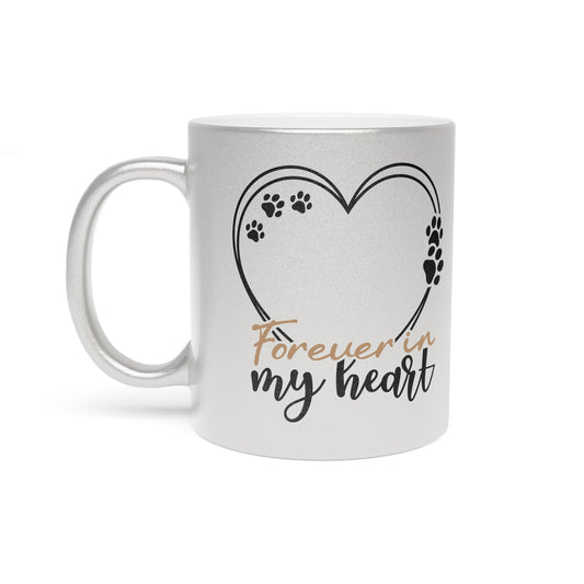 Forever in my Heart Metallic Mug