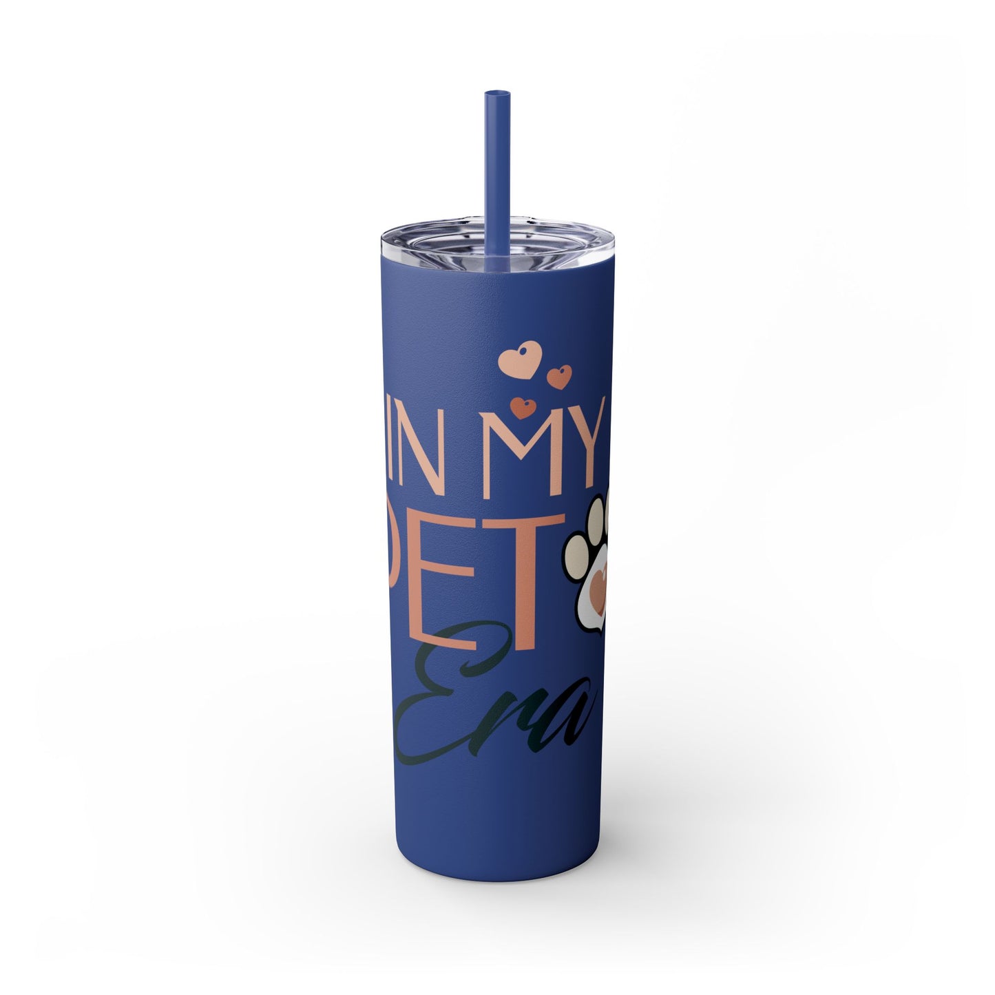 In My Pet Era Skinny Tumbler